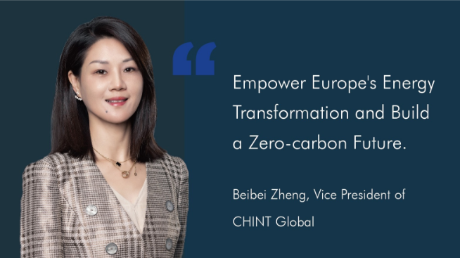 Beibei Zheng, Vice President of CHINT Global: Empower Europe's energy transformation and build a zero-carbon future